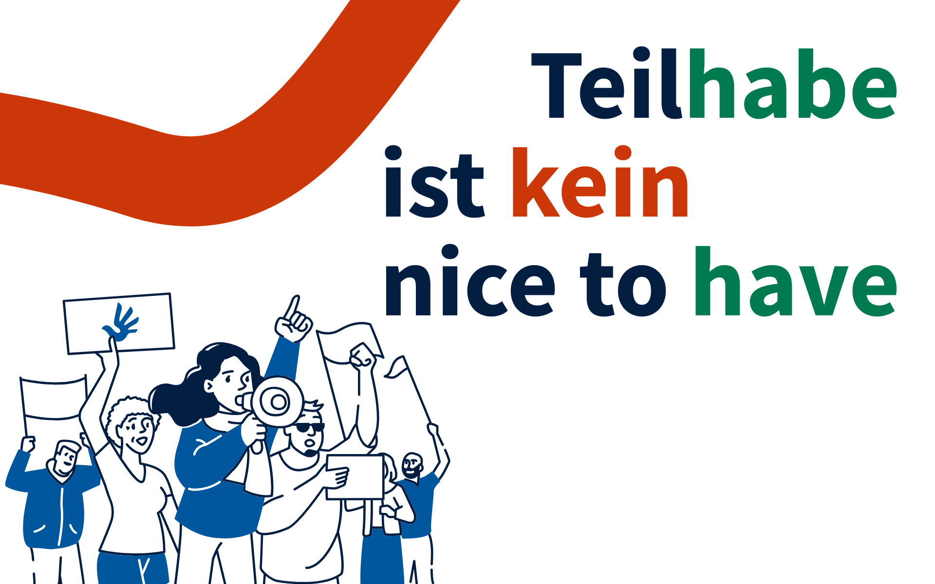 Illustration mit Menschen, die demonstrieren und sich äußern, kombiniert mit dem Schriftzug „Teilhabe ist kein nice to have“ als klare Aussage für Mitbestimmung und Beteiligung.
